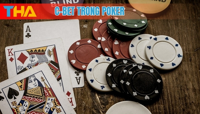 5 Chiến Lược C-Bet Trong Poker Hiệu Quả Nhất 2025 4 C-bet trong Poker