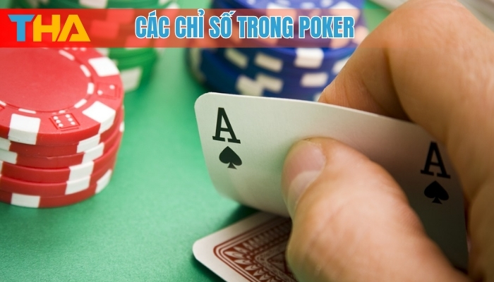 Các Chỉ Số Trong Poker: 7 Tips Giúp Bạn Thành Bậc Thầy 4 Các chỉ số trong Poker