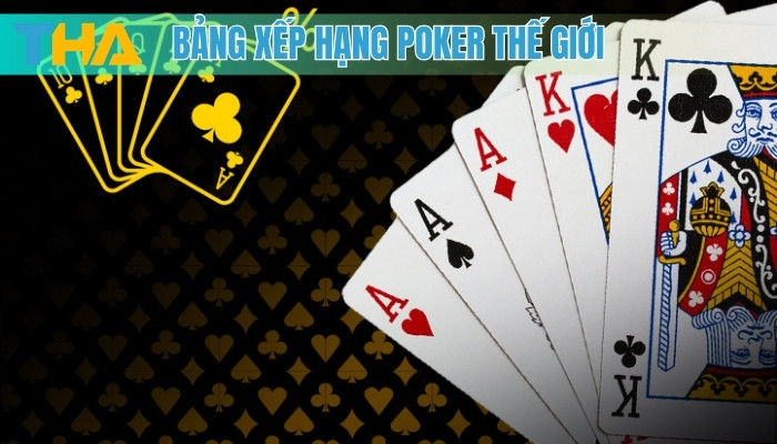 Bảng Xếp Hạng Poker Thế Giới 2025: Top 5 Cao Thủ Đỉnh Cao Nhất 2 Bảng xếp hạng Poker thế giới